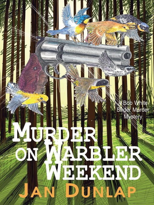Title details for Murder on Warbler Weekend by Jan Dunlap - Available